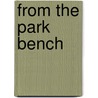 From the Park Bench by O.C. McFadden