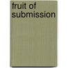 Fruit of Submission door Robin Ballantyne
