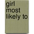 Girl Most Likely To