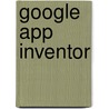 Google App Inventor by Ralph Roberts