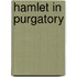 Hamlet in Purgatory