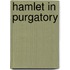 Hamlet in Purgatory