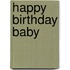 Happy Birthday Baby