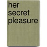 Her Secret Pleasure door Stephanie Morris
