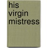 His Virgin Mistress door Anne Mather