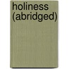 Holiness (Abridged) door J. C 1816-1900 Ryle