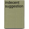 Indecent Suggestion door Elizabeth Bevarly