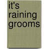 It's Raining Grooms by Carolyn Zane