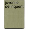 Juvenile Delinquent door Richard Deming