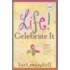 Life!  Celebrate It
