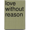Love Without Reason by Alison Fraser