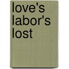 Love's Labor's Lost door Nick Newlin