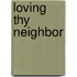 Loving Thy Neighbor