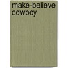 Make-Believe Cowboy door Terry McLaughlin