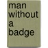 Man Without a Badge