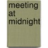 Meeting at Midnight