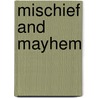 Mischief and Mayhem by Elizabeth A. Patterson