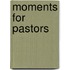 Moments for Pastors