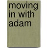Moving in with Adam door Jeanne Allan