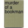 Murder of a Bookman door Gary Lovisi