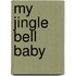 My Jingle Bell Baby