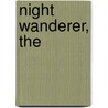Night Wanderer, The by Drew Hayden Taylor