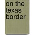 On The Texas Border