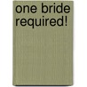 One Bride Required! door Emma Richmond