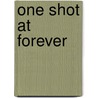 One Shot at Forever door Chris Ballard