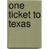 One Ticket to Texas