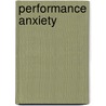 Performance Anxiety by Betsy Burke
