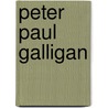 Peter Paul Galligan door Kevin Galligan