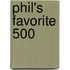 Phil's Favorite 500