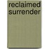 Reclaimed Surrender