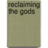 Reclaiming the Gods
