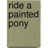 Ride a Painted Pony door Carolyn McSparren