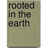 Rooted in the Earth by Dianne D. D. Glave
