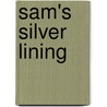 Sam's Silver Lining door Hilary C.T. Walker