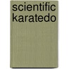Scientific Karatedo door Masayuki Kukan Kukan Hisataka