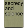 Secrecy and Science door Brian Balmer