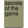 Secrets of the Game by Dr. Spencer Baron