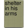 Shelter in His Arms door Elane Osborn