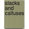 Slacks and Calluses door Constance Bowman