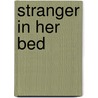 Stranger in Her Bed door Bonnie Gardner