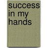 Success in My Hands by Richard Cooke