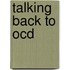 Talking Back To Ocd