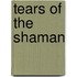 Tears of the Shaman