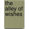 The Alley of Wishes door Lisa Johnson