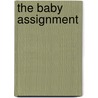 The Baby Assignment door Cathryn Clare