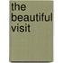 The Beautiful Visit